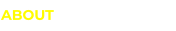 ABOUT